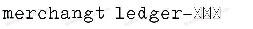 merchangt ledger字体转换